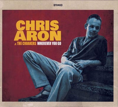Chris Aron & The Croakers - Wherever You Are (CD)