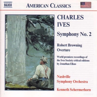 Nashville Symphony Orchestra, Kenneth Schermerhorn - Charles Ives: Symphony No. 2 | Robert Browning Overture (CD)