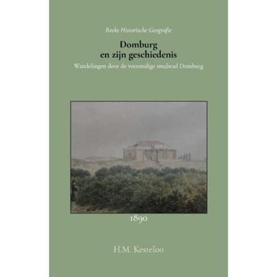 Domburg En Zijn Geschiedenis - H.M. Kesteloo