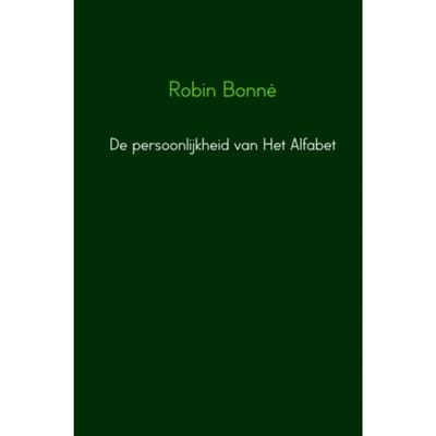 De Persoonlijkheid Van Het Alfabet - Robin Bonné