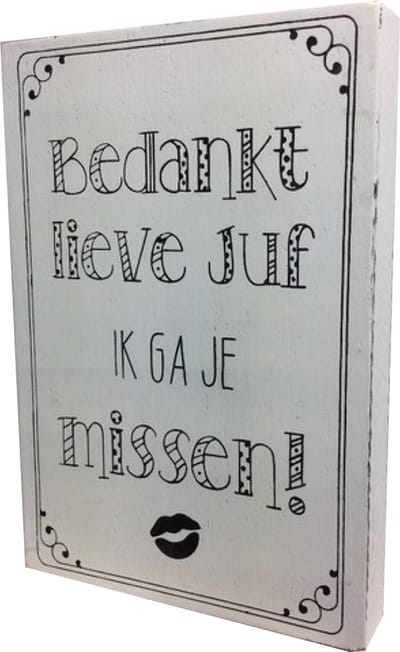 Decoratie - Bedankt lieve juf ik ga je missen! - 10x15cm - Einde schooljaar - kado juf
