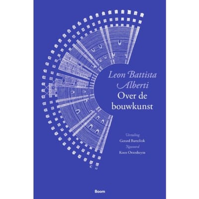 Over De Bouwkunst - Leon Battista Alberti