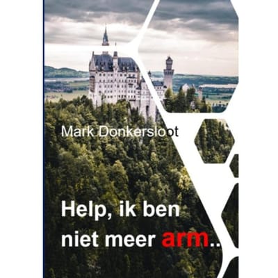 Help, Ik Ben Niet Meer Arm - Mark Donkersloot