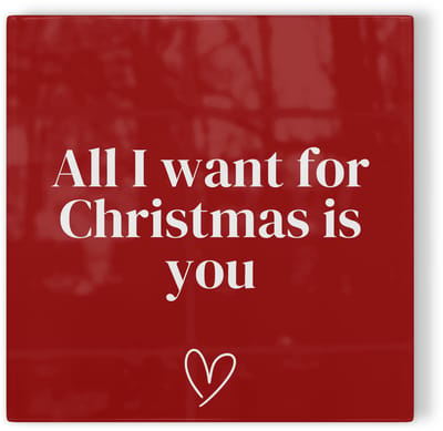 Tegeltje Kerst: All I want for Christmas is you - rood