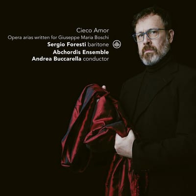 Cieco Amor - Opera Arias Written For Giuseppe Maria Bos - Foresti, Sergio