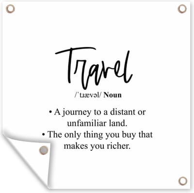 Tuin poster Spreuken - Quotes - A journey to a distant or unfamiliar land - Travel - 200x200 cm - Tuindoek