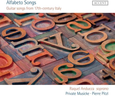 Raquel Andueza, Private Musicke, Pierre Pitzl - Alfabeto Songs: Guitar Songs From 17th-Century Italy (CD)