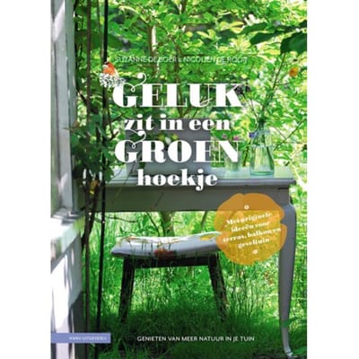 Geluk Zit In Een Groen Hoekje - Suzanne de Boer