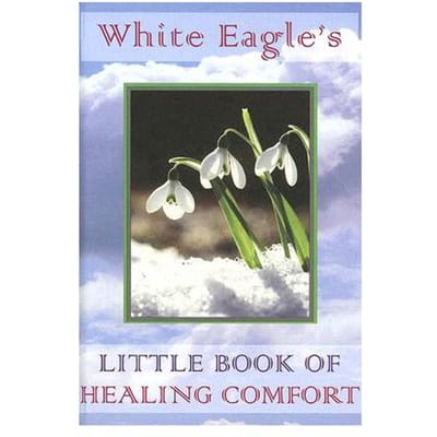 White Eagle's Little Book Of Healing Comfort
