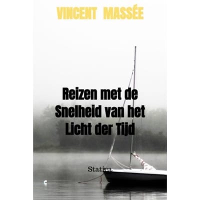 Reizen Met De Snelheid Van Het Licht Der Tijd - Vincent Massée
