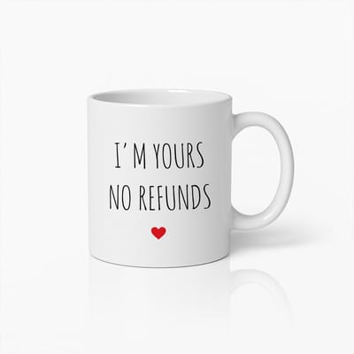 I’m Yours No Refunds Mok 330ml – Witte Keramische Koffiemok met Schattige Romantische Tekst – Grappig Valentijnscadeau voor Hem & Haar