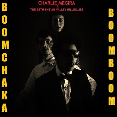 Charlie Megira & The Bet She' An Valley Hillbillies - Boom Chaka Boom Boom (LP) (Coloured Vinyl)