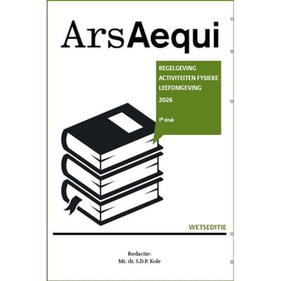 Regelgeving Activiteiten Fysieke Leefomgeving 2026 - Ars Aequi Wetseditie