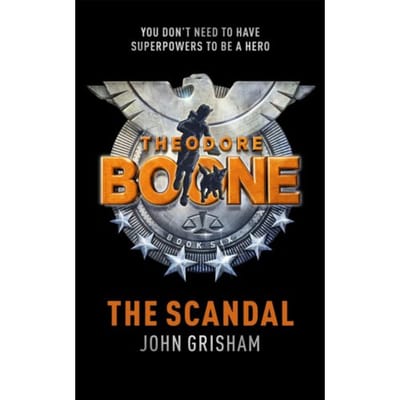Theodore Boone: The Scandal - John Grisham