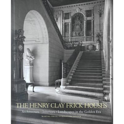 The Henry Clay Frick Houses - Martha Frick Symington Sanger
