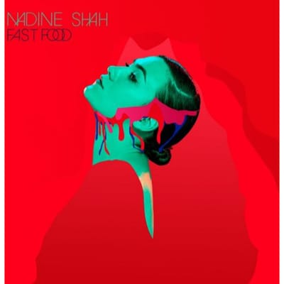 Fast Food - Nadine Shah