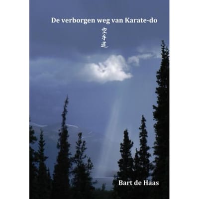 De Verborgen Weg Van Karate-Do - Bart de Haas