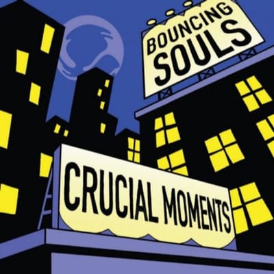 Crucial Moments - Bouncing Souls