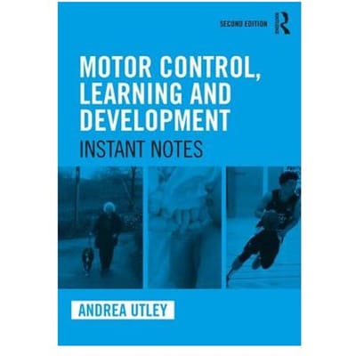 Motor Control, Learning And Development - Utley, Andrea (University of Lee