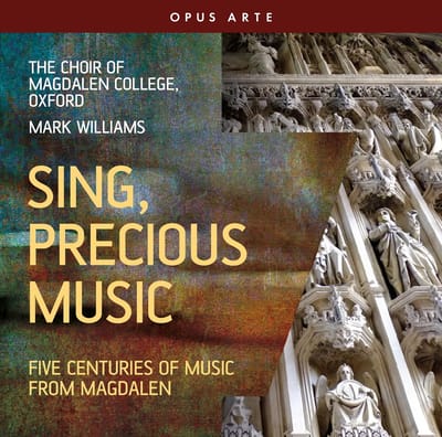Magdalen College Choir Oxford, Mark Williams - Sing, Precious Music (Five Centuries Of Music From Magdalen) (CD)