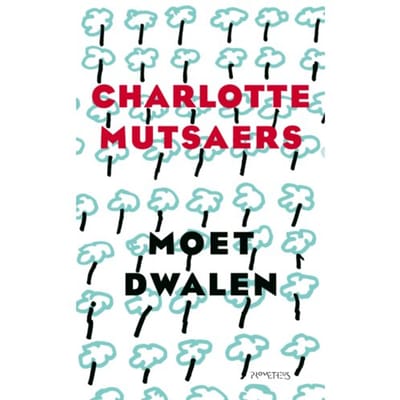 Moet Dwalen - Charlotte Mutsaers