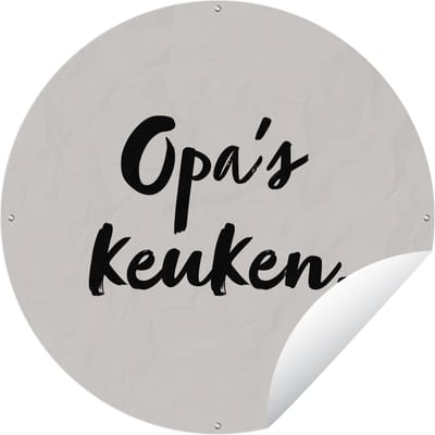 Tuincirkel Opa's keuken - Taupe - Quote - 60x60 cm - Ronde Tuinposter - Buiten