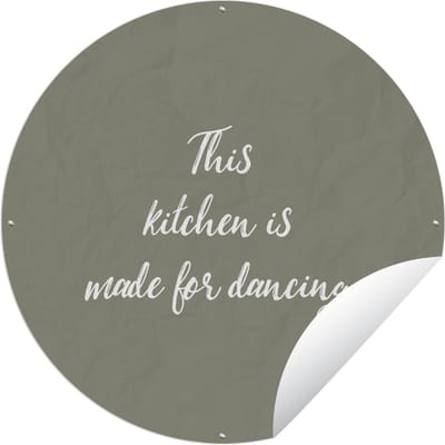 Tuincirkel Spreuken - Quotes - This kitchen is made for dancing - 60x60 cm - Ronde Tuinposter - Buiten