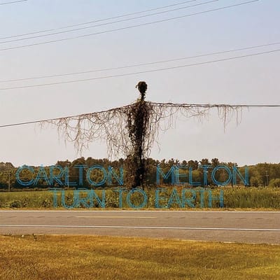 Carlton Melton - Turn To Earth (CD)