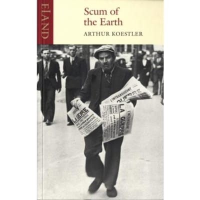 Scum Of The Earth - Arthur Koestler