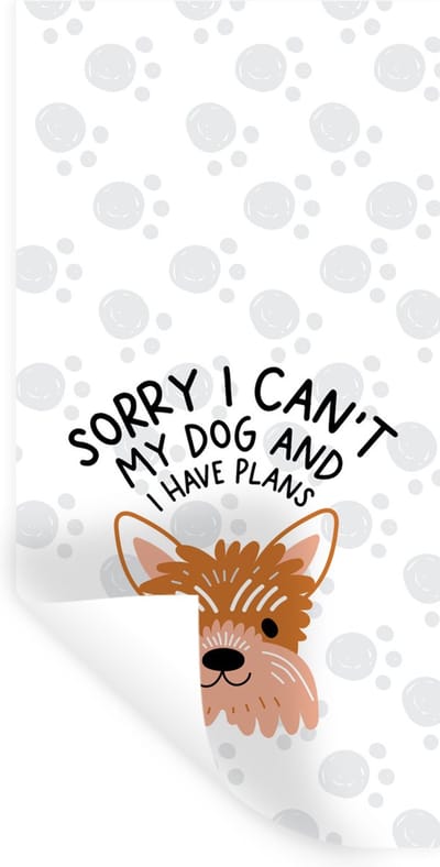 Muurstickers - Sticker Folie - Sorry I can't my dog and I have plans - Quotes - Spreuken - Hond - 40x80 cm - Plakfolie - Muurstickers Kinderkamer - Zelfklevend Behang - Zelfklevend behangpapier - Stickerfolie