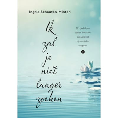 Ik Zal Je Niet Langer Zoeken - Ingrid Schouten-Minten