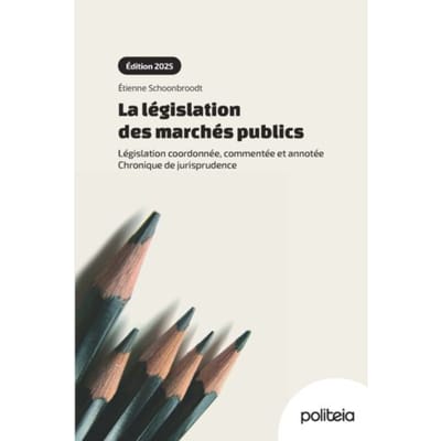 La Législation Des Marchés Publics ( 2025) - Etienne Schoonbroodt