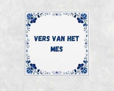 Spreuk tegel 15x15 cm Vers van het mes