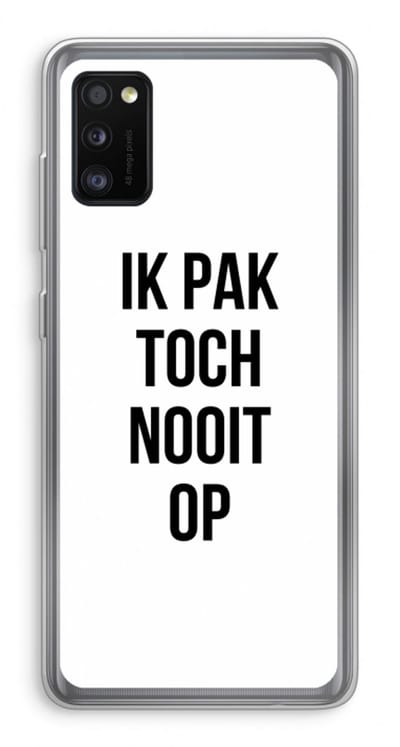 Case Company® - Hoesje geschikt voor Samsung Galaxy A41 hoesje - Ik pak nooit op - Soft Cover Telefoonhoesje - Bescherming aan alle Kanten en Schermrand