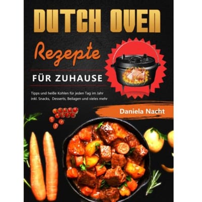 Dutch Oven Rezepte Für Zuhause - Daniela Nacht