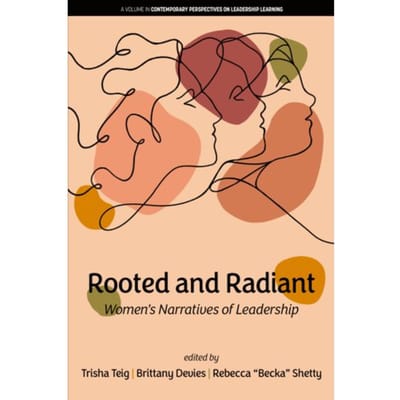 Rooted And Radiant - Contemporary Perspectives On Leadership Learning