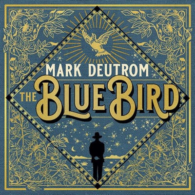 Blue Bird - Mark Deutrom