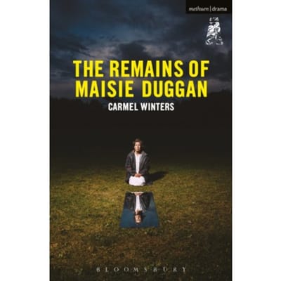 The Remains Of Maisie Duggan - Modern Plays - Carmel (Playwright Winters