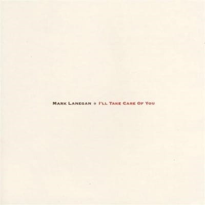 Mark Lanegan - I'll Take Care Of You (CD)