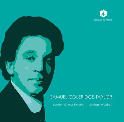 London Choral Sinfonia, Michael Waldron, James Orford - Choral music by Samuel Coleridge-Taylor (2 CD)