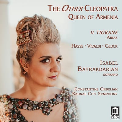Isabel Bayrakdarian, Kaunas City Symphony Orchestra, Constantine Orbelian - The Other Cleopatra: Queen Of Armenia (CD)