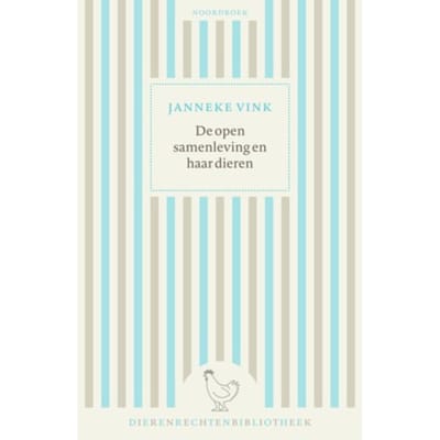 De Open Samenleving En Haar Dieren - Dierenrechtenbibliotheek - Janneke Vink