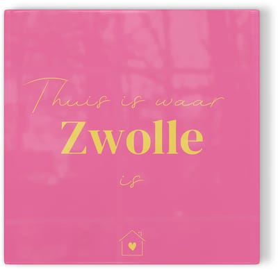 Tegeltje Thuis is waar Zwolle is - roze geel - tegeltje stad - tegeltje met tekst
