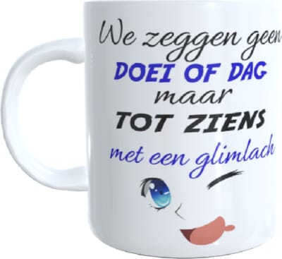 Bedrukte koffie beker - thee mok - tekst we zeggen geen doei of dag - afscheid - collega