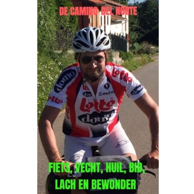 Fiets, Vecht, Huil, Bid, Lach En Bewonder - De Camino Del Norte