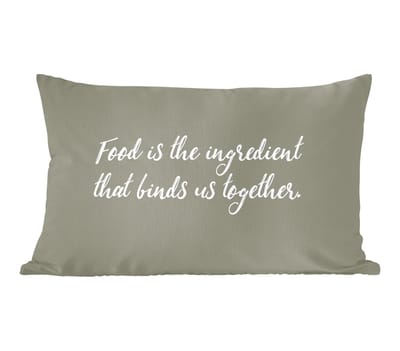 Sierkussens - Kussentjes Woonkamer - 60x40 cm - Quotes - Food is the ingredient that binds us together - Spreuken - Eten