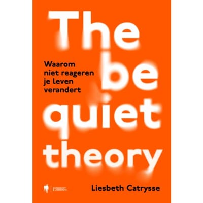 The Be Quiet Theory - Liesbeth Catrysse