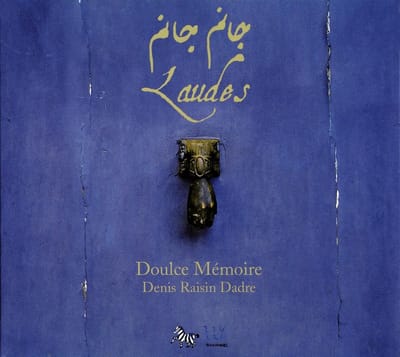 Doulce Mémoire, Denis Raisin Dadre - Laudes (CD)