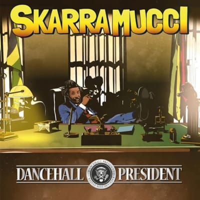 Dancehall President - Skarra Mucci