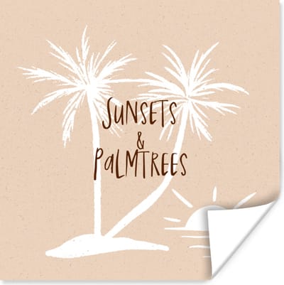 Poster Spreuken - Quotes - Sunsets & palmtrees - Zon - 100x100 cm XXL